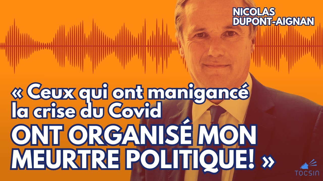 Nicolas Dupont Aignan Ceux qui ont manigancé la crise du Covid ont